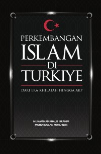 Perkembangan Islam di Turkiye: Dari Era Khilafah Hingga AKP